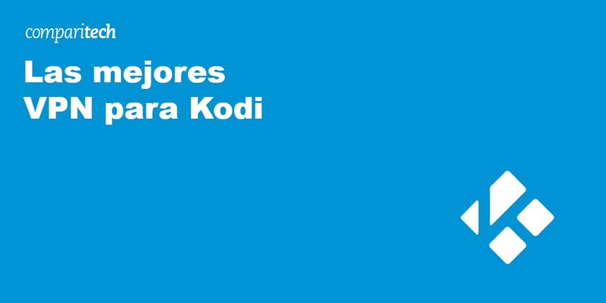 Las mejores VPN para Kodi